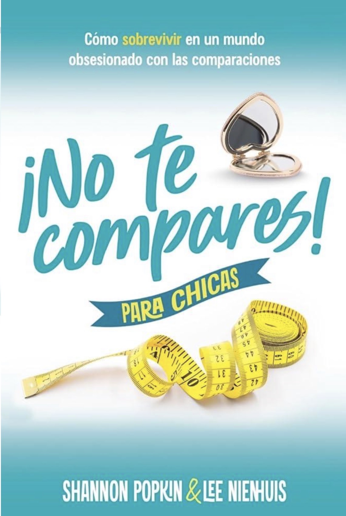 ¡No Te Compares! Para chicas