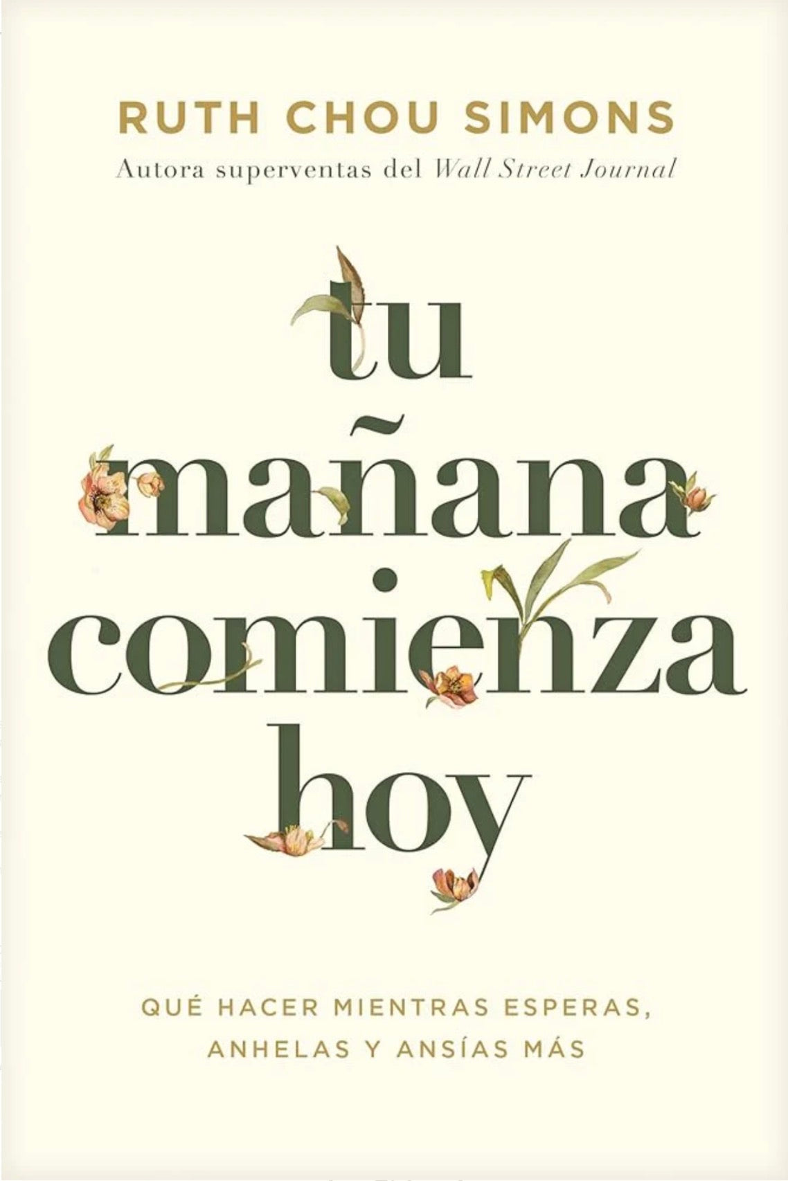 Tu Mañana Comienza Hoy: Qué Hacer Mientras Esperas, Anhelas y Ansías Más