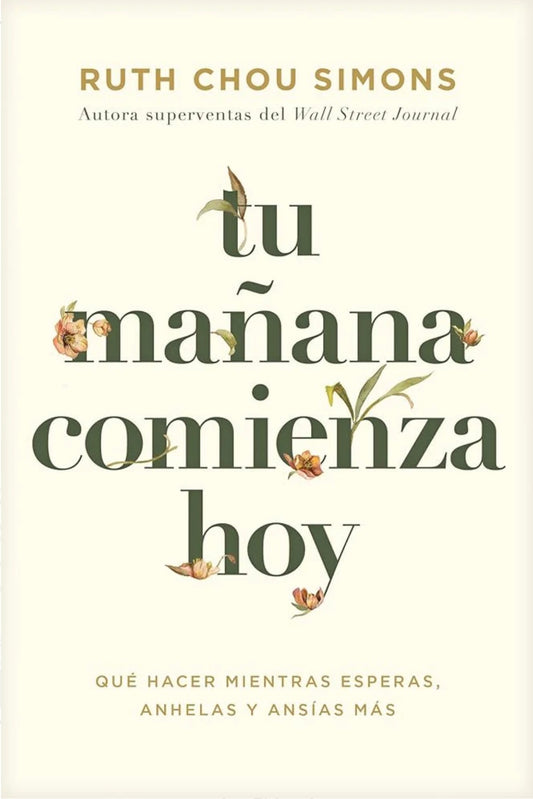 Tu Mañana Comienza Hoy: Qué Hacer Mientras Esperas, Anhelas y Ansías Más