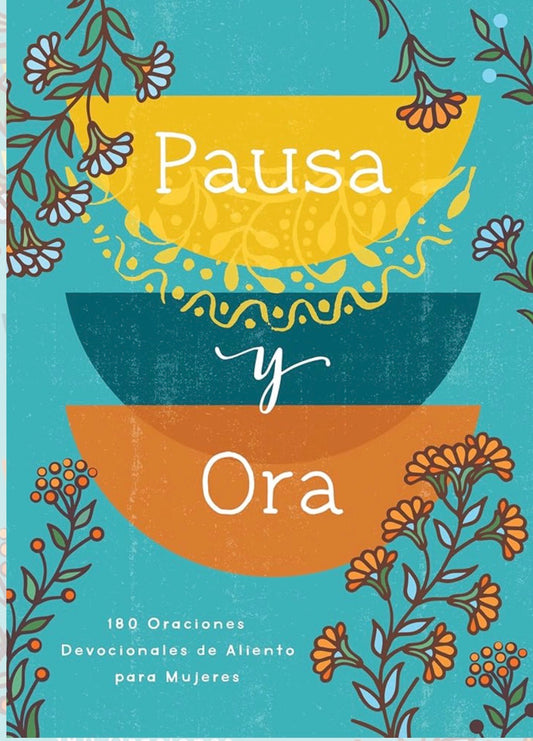 Pausa y Ora: 180 Oraciones Devocionales de Aliento para Mujeres