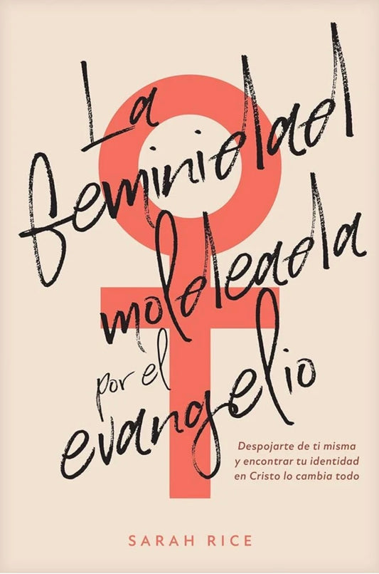 La Feminidad Moldeada por el Evangelio: Encontrar Tu Identidad en Cristo
